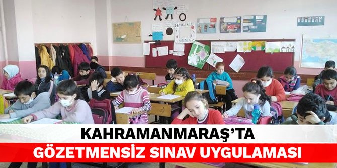 Kahramanmaraş’ta gözetmensiz sınav uygulaması