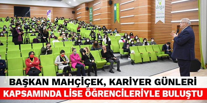 Başkan Mahçiçek, Kariyer Günleri kapsamında lise öğrencileriyle buluştu