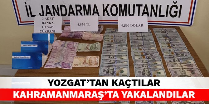 Yozgat’tan kaçtılar Kahramanmaraş’ta yakalandılar