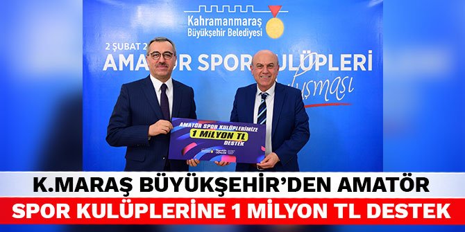 Kahramanmaraş Büyükşehir’den Amatör Spor Kulüplerine 1 Milyon TL destek