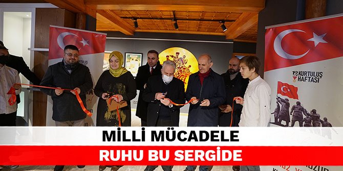 Milli Mücadele ruhu bu sergide