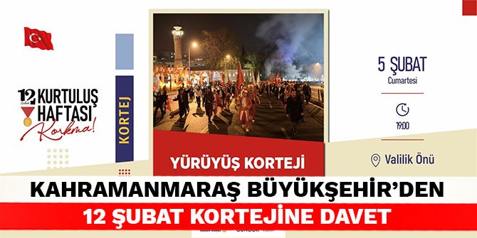 Kahramanmaraş Büyükşehir’den 12 Şubat Kortejine davet