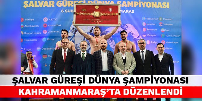 Şalvar Güreşi Dünya Şampiyonası Kahramanmaraş'ta düzenlendi