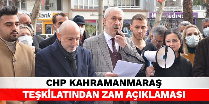 CHP Kahramanmaraş teşkilatından zam açıklaması