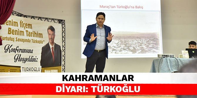 Kahramanlar Diyarı: Türkoğlu