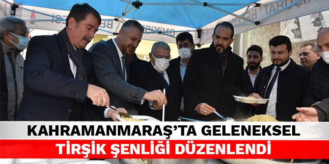 Kahramanmaraş’ta geleneksel Tirşik Şenliği düzenlendi