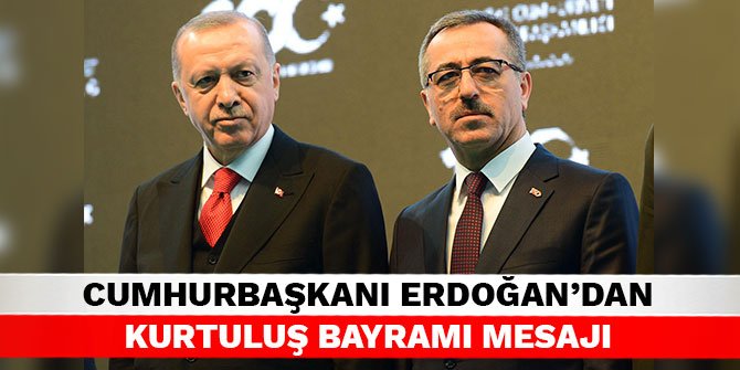 Cumhurbaşkanı Erdoğan’dan Kurtuluş Bayramı mesajı