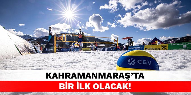 Kahramanmaraş’ta bir ilk olacak: Kar Voleybolu Avrupa Turu Yedikuyular’da