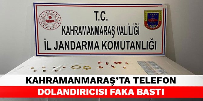 Kahramanmaraş’ta telefon dolandırıcısı faka bastı