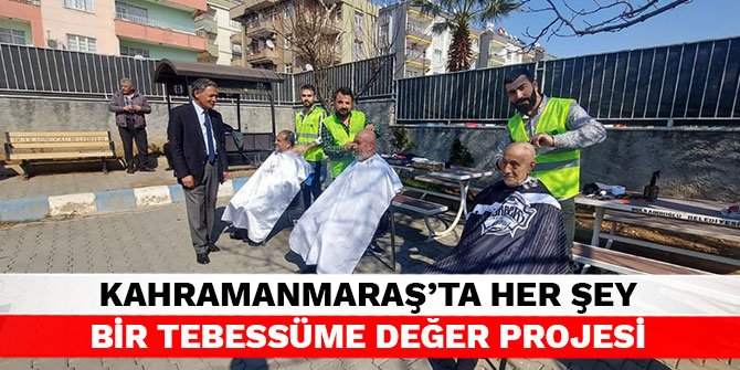 Kahramanmaraş’ta her şey bir tebessüme değer projesi