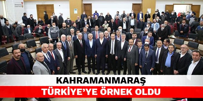 Kahramanmaraş Türkiye’ye örnek oldu