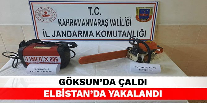 Göksun’da çaldı Elbistan’da yakalandı