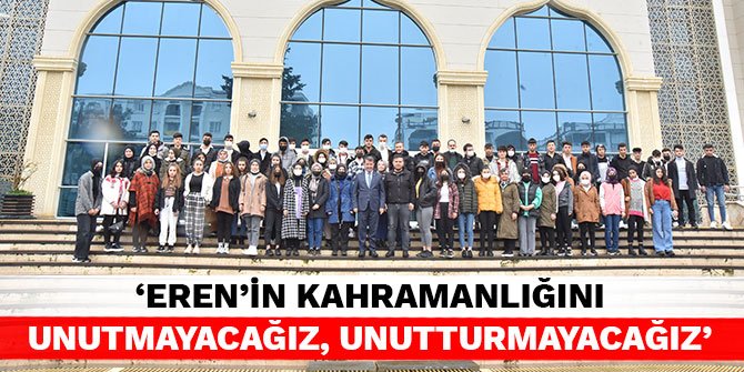 ‘Eren’in kahramanlığını unutmayacağız, unutturmayacağız’