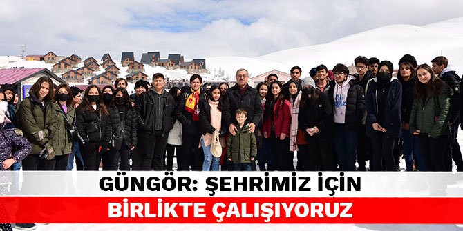 Güngör: Şehrimiz için birlikte çalışıyoruz