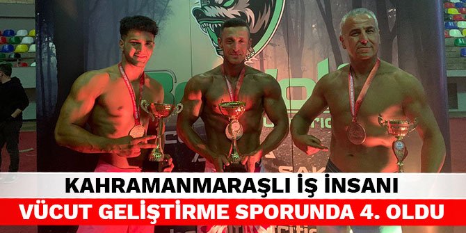 Kahramanmaraşlı iş insanı vücut geliştirme sporunda 4. oldu