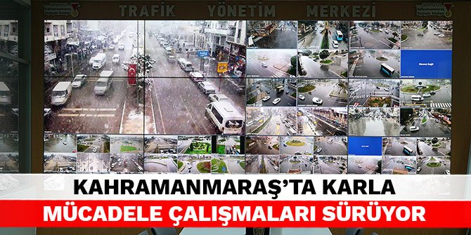 Kahramanmaraş'ta karla mücadele çalışmaları sürüyor