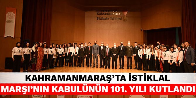 Kahramanmaraş'ta İstiklal Marşı'nın Kabulünün 101. yılı kutlandı