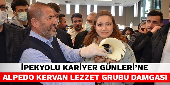 İpekyolu Kariyer Günleri’ne Alpedo Kervan Lezzet Grubu damgası