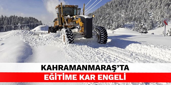 Kahramanmaraş’ta eğitime kar engeli