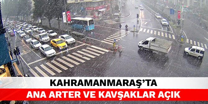 Kahramanmaraş'ta ana arter ve kavşaklar açık