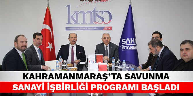 Kahramanmaraş’ta Savunma Sanayi İşbirliği Programı başladı