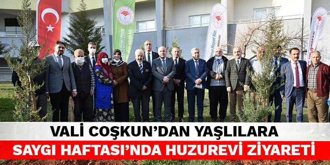 Vali Coşkun’dan Yaşlılara Saygı Haftası'nda huzurevi ziyareti