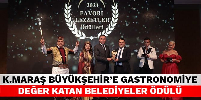 Kahramanmaraş Büyükşehir’e Gastronomiye Değer Katan Belediyeler ödülü