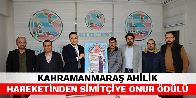 Kahramanmaraş Ahilik Hareketinden Simitçiye onur ödülü