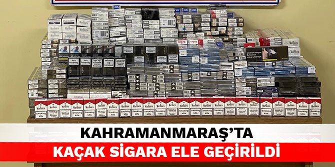 Kahramanmaraş’ta kaçak sigara ele geçirildi