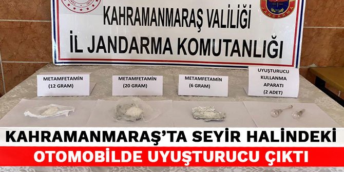 Kahramanmaraş'ta seyir halindeki otomobilde uyuşturucu çıktı