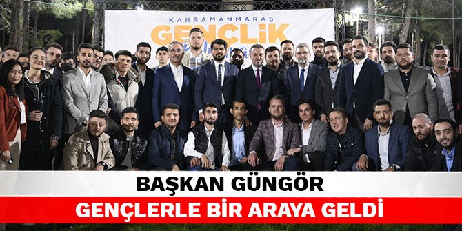 Başkan Güngör gençlerle bir araya geldi
