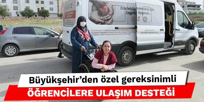 Büyükşehir’den özel gereksinimli öğrencilere ulaşım desteği