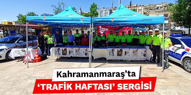 Kahramanmaraş’ta ‘Trafik Haftası’ sergisi