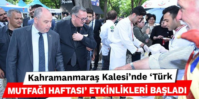 Kahramanmaraş Kalesi'nde 'Türk Mutfağı Haftası' etkinlikleri başladı