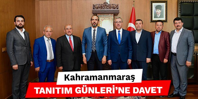 Kahramanmaraş Tanıtım Günleri’ne davet