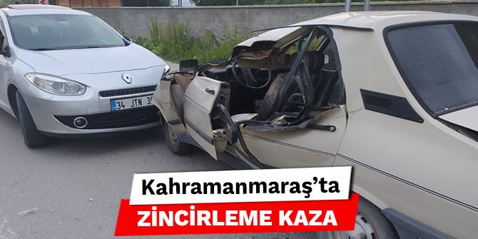 Kahramanmaraş’ta zincirleme kaza