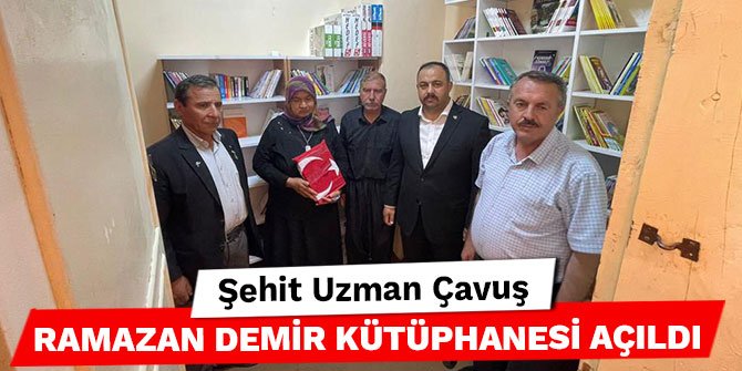 Şehit Uzman Çavuş Ramazan Demir kütüphanesi açıldı