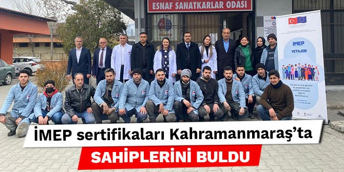 İMEP sertifikaları Kahramanmaraş’ta sahiplerini buldu