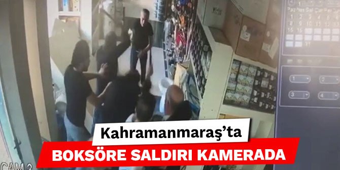 Kahramanmaraş’ta boksöre saldırı kamerada