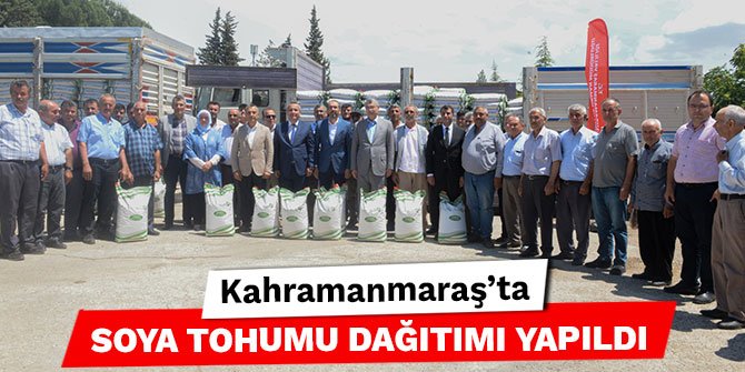 Kahramanmaraş'ta soya tohumu dağıtımı yapıldı
