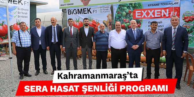 Kahramanmaraş'ta sera hasat şenliği programı