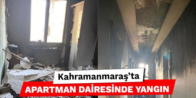 Kahramanmaraş’ta apartman dairesinde yangın