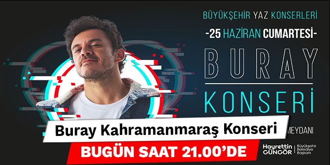 Buray Kahramanmaraş Konseri bugün saat 21.00’de