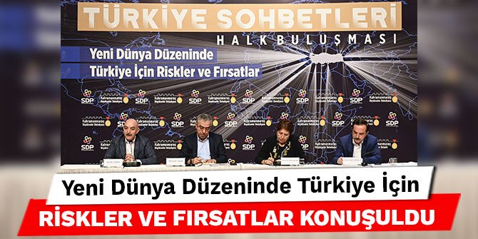 Kahramanmaraş'ta Yeni Dünya Düzeninde Türkiye İçin Riskler ve Fırsatlar konuşuldu