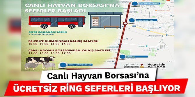 Kahramanmaraş'ta Canlı Hayvan Borsası’na ücretsiz ring seferleri başlıyor