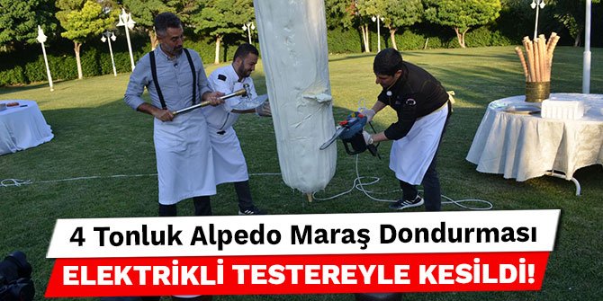 4 Tonluk Alpedo Maraş Dondurması vinçle kaldırılıp elektrikli testereyle kesildi!