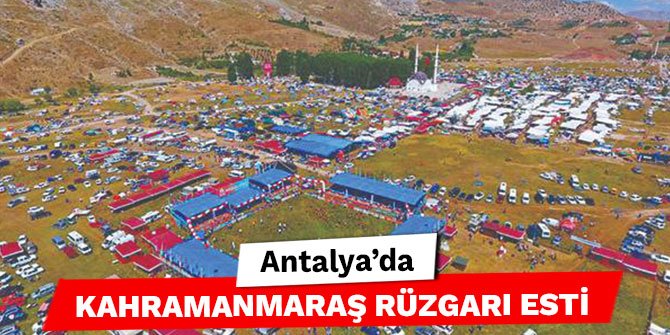 Antalya’da Kahramanmaraş rüzgarı esti