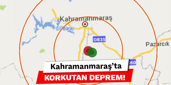 Kahramanmaraş'ta korkutan deprem!