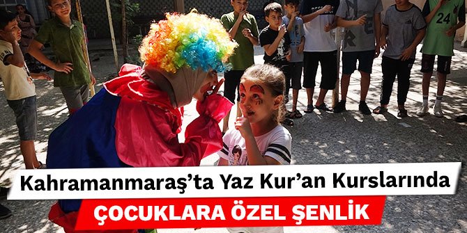 Kahramanmaraş’ta Yaz Kur’an Kurslarında çocuklara özel şenlik