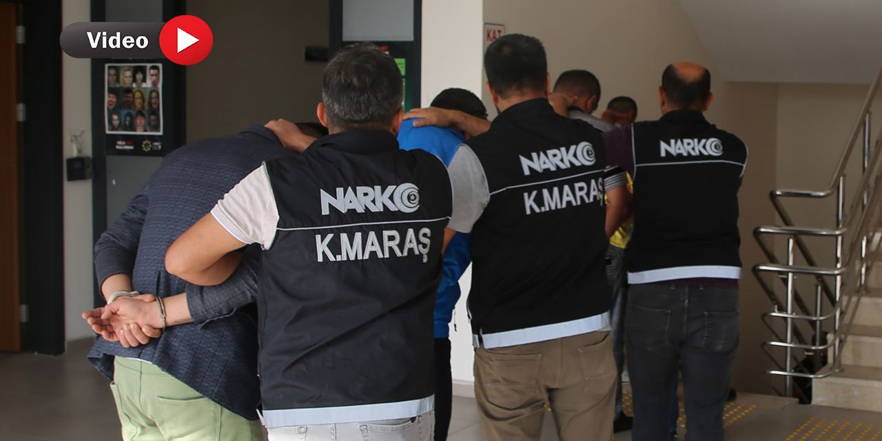 Kahramanmaraş’ta uyuşturucu taciri 6 kişi tutuklandı